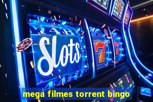 mega filmes torrent bingo